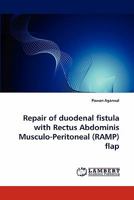 Repair of duodenal fistula with Rectus Abdominis Musculo-Peritoneal (RAMP) flap 3843387990 Book Cover