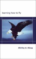 Learning How To Fly 1412084024 Book Cover