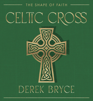 Celtic Cross: The Shape of Faith (The Sacred Talisman Series) 1578639670 Book Cover