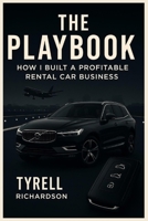 THE PLAYBOOK: How I Built a Profitable Rental Car Business B0FCM1YPKW Book Cover