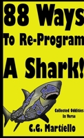 88 Ways To Re-Program A Shark! 1304639290 Book Cover