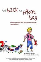 The Back-to-Front Boy: Adopting a Child with Attachment Disorder 1905022093 Book Cover