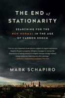 The End of Stationarity: Searching for the New Normal in the Age of Carbon Shock 1603586806 Book Cover