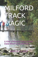MILFORD TRACK MAGIC: A Hiker’s Personal Chronicle from Glade Wharf to Sandfly Point B0FGTH9RZB Book Cover