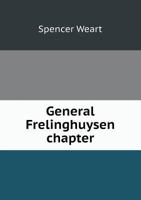 General Frelinghuysen Chapter 5518700059 Book Cover