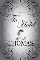 To Hold 1517299411 Book Cover