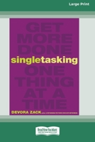 Singletasking: Get More Done?"One Thing at a Time [large print edition] 0369381076 Book Cover