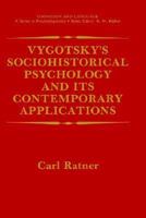 Vygotsky's Sociohistorical Psychology and Its Contemporary Applications 0306436566 Book Cover