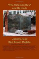 "The Solomon Key" and Beyond: Unauthorized Dan Brown Update 0975447998 Book Cover