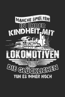 Manche Spielten In Ihrer Kindheit Mit Lokomotiven Die Glücklichen Tun Es Immer Noch: Modellflug & Modellflieger Notizbuch 6'x9' Kalender Geschenk für Flugzeug & Pilot (German Edition) 1650770715 Book Cover