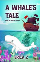 A Whale’s Tale: Captain Joy Duke and Bluebell 1947580205 Book Cover