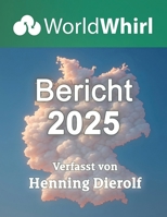 Der WorldWhirl-Bericht 2025: Die Himmel der Völker dieser Erde (German Edition) B0FLPQRWBH Book Cover