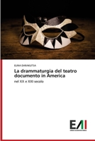 La drammaturgia del teatro documento in America: nel XX e XXI secolo 6200839840 Book Cover