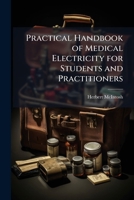 Practical Handbook of Medical Electricity for Students and Practitioners 1143990331 Book Cover