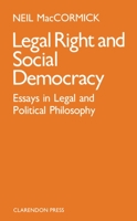 Legal Right and Social Democracy: Essays in Legal and Political Philosophy 0198255020 Book Cover