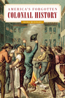 America's Forgotten Colonial History 1493038478 Book Cover