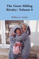 The Great Sibling Rivalry: Volume 8 1794850759 Book Cover