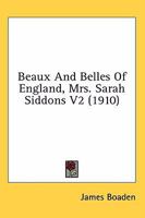 Beaux And Belles Of England, Mrs. Sarah Siddons V2 (1910) 0548895066 Book Cover