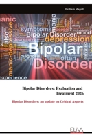Bipolar Disorders: Evaluation and Treatment 2026: Bipolar Disorders: an update on Critical Aspects 9999332730 Book Cover