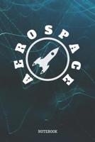 Notebook: Aerospace Engineer Planner / Organizer / Lined Notebook (6" x 9") 107127645X Book Cover