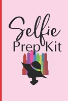 Selfie Prep Kit: 6 X 9 LINED NOTEBOOK 120 Pgs Notepad, MAKEUP Journal, Diary, Recipe Book, �TO DO� Daily Notebook, Goals MAKE UP Blog Log. 1692788000 Book Cover