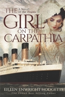 The Girl on the Carpathia: A Novel of the Titanic 0578903202 Book Cover