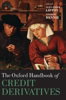 The Oxford Handbook of Credit Derivatives 0199669481 Book Cover