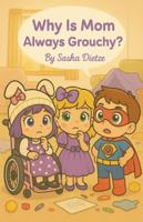 Why Is Mom Always Grouchy (Xariah's Stories) B0G3QLZKS9 Book Cover