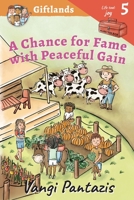 A Chance for Fame with Peaceful Gain 0639807887 Book Cover
