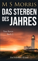 Das Sterben des Jahres: Ein Yorkshire-Krimi (Die Tom-Raven-Reihe) (German Edition) 1914537491 Book Cover