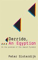 Derrida, an Egyptian: On the Problem of the Jewish Pyramid 0745646395 Book Cover