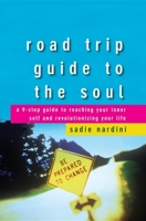 Road Trip Guide to the Soul: A 9-Step Guide to Reaching Your Inner Self and Revolutionizing Your Life 0470187743 Book Cover