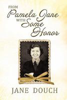 From Pamela Jane with Some Honor 1609763564 Book Cover