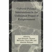 Cultural-Political Interventions in the Unfinished Project of Enlightenment (Studies in Contemporary German Social Thought) 0262581167 Book Cover
