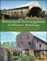 Structural Investigation of Historic Buildings: A Case Study Guide to Preservation Technology for Buildings, Bridges, Towers and Mills 0470189673 Book Cover