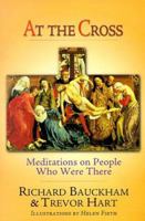 At the Cross: Meditations on People Who Were There 083082202X Book Cover
