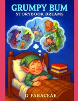 Grumpy Bum Storybook Dreams B0FTSV34Y1 Book Cover