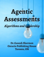 Agentic Assessments: Algorithms and Leadership 1068140771 Book Cover