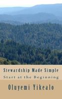 Stewardship Made Simple: Start at the Beginning 1537282883 Book Cover