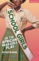 School Girls; or, the African Mean Girls Play : 2026 Broadway Edition 1350679437 Book Cover