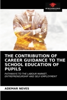 The Contribution of Career Guidance to the School Education of Pupils 6203685771 Book Cover