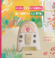 Maya Y La M?quina de Contar Cuentos 8412011325 Book Cover