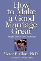How to Make a Good Marriage Great! 1570082553 Book Cover