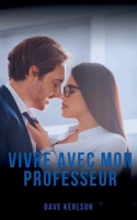 Vivre avec mon professeur (French Edition) B0DPR9483C Book Cover