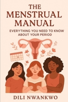 The Menstrual Manual: Everything You Need to Know About Your Period B0FDGKXJSM Book Cover
