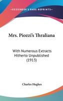Mrs. Piozzi's Thraliana: With Numerous Extracts Hitherto Unpublished 1016850298 Book Cover