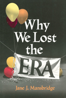 Why We Lost the ERA 0226503585 Book Cover