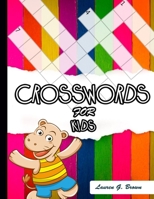 CROSSWORDS FOR KIDS: A Fun and Challenging Puzzle Book B08L3XBYKP Book Cover