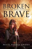 Broken Into Brave 1641914890 Book Cover