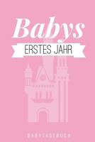 Babys Erstes Jahr Babytagebuch: A5 52 Wochen Kalender als Geschenk zur Geburt f�r M�dchen - Geschenkidee f�r werdene M�tter zur Schwangerschaft - Baby-Tagebuch - Babyalbum - Babys erstes Jahr 1078447209 Book Cover